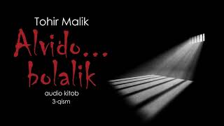 Audiokitob  Alvido bolalik  Tohir Malik  3qism [upl. by Kennet]