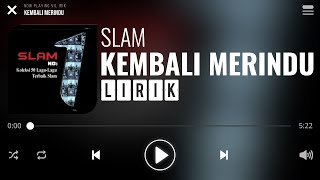 Slam  Kembali Merindu Lirik [upl. by Sydel]