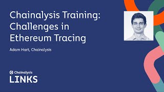 Ethereum Tracing Challenges  Chainalysis Training [upl. by Amil]