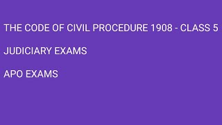 CPC 1908  CIVIL PROCEDURE CODE 1908  LECTURE 5  JUDICIARY  APO EXAMS [upl. by Acirahs]