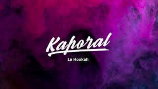 La Hookah  Kaporal Latin House Guaracha Moombahton [upl. by Ardnossac]