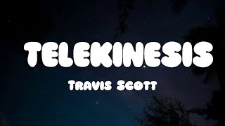 Travis Scott  TELEKINESIS Lyrics ft SZA Future [upl. by Atniuq700]