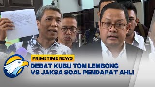 Debat Kubu Tom Lembong VS Jaksa Soal Pendapat Ahli Primetime News [upl. by Nolie]