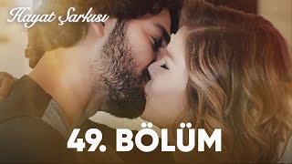 Hayat Şarkısı  49 Bölüm [upl. by Steffin]