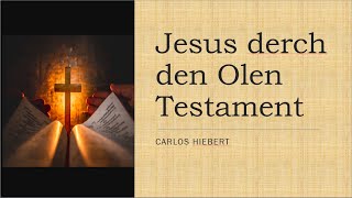 Carlos Hiebert  Jesus derch den olen Testament Paut3 [upl. by Thera]