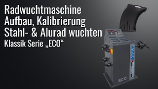 Radwuchtmaschine Weber Klassik Eco  Aufbau Kalibrierung Stahl amp Alurad wuchten [upl. by Emmeram476]