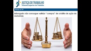 TST declara nula compra de crédito do reclamante por advogado Técnicas de Negociação Trabalhista [upl. by Hefter]