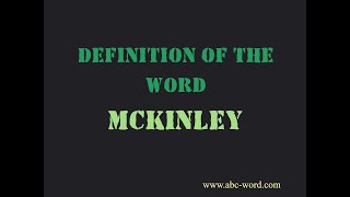 Definition of the word quotMckinleyquot [upl. by Ailina]