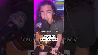 Forget Me  Lewis Capaldi acoustic cover [upl. by Aikaz518]