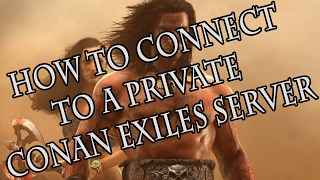 Private Conan Exiles Server  How to Connect [upl. by Dinsmore]