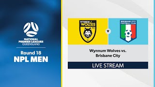 NPL Men Round 18  Wynnum Wolves vs Brisbane City [upl. by Guerra]