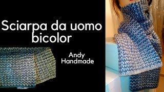 TUTORIAL sciarpa da uomo bicolor  uncinetto facile [upl. by Kendrah486]