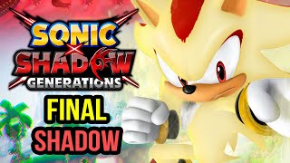 FINAL DO SHADOW  SONIC X SHADOW GENERATIONS 6 [upl. by Mastrianni]