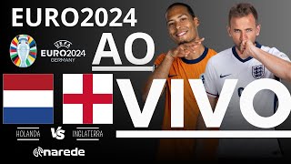 HOLANDA X INGLATERRA AO VIVO  TRANSMISSÃƒO AO VIVO  EUROCOPA 2024 SEMIFINAL [upl. by Amabelle]