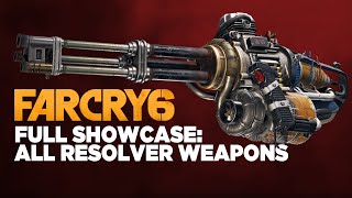 Far Cry 6  All 11 Resolver Weapons showcase [upl. by Amalle]