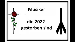 Musikerin und Musiker die 2022 gestorben sind [upl. by Rudolf381]