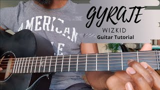 Gyrate  Wizkid  Guitar Tutorial  How to Play Afrobeat [upl. by Mowbray]