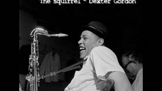 Dexter Gordon The squirrel full cd HQ [upl. by Ahsiener]