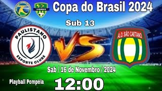 Paulistano EC x São CaetanoPiratininga  Sub 13  Copa do Brasil 2024 [upl. by Evalyn]