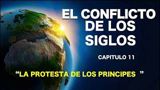 EL CONFLICTO DE LOS SIGLOS  CAPITULO 11  LA PROTESTA DE LOS PRINCIPES [upl. by Nilecoj917]