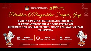 PELANTIKAN DAN PENGAMBILA SUMPAH JANJI ANGGOTA PANITIA PEMUNGUTAN SUARA PPS SE KABUPATEN GORONTALO [upl. by Ethban]