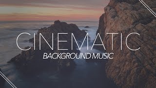 Inspiring Cinematic Background Music For Videos [upl. by Gaillard]