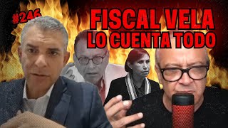 FISCAL VELA LO CUENTA TODO  RajesDelOficio  Entrevista246 [upl. by Artemus]