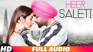 Heer Saleti Full Audio  Jordan Sandhu  Sonia Maan  Bunty Bains  Latest Punjabi Song 2018 [upl. by Aifos]