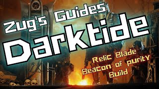 Warhammer 40K Darktide Grim Protocols  Zealot  Relic Blade Beacon of purity Build [upl. by Amoihc]