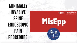 Minimally Invasive Spine Endoscopic Pain Procedure MisEpp by IPSC Pain and Spine Hospital [upl. by Lessig]