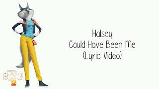 Sing 2 Halsey  Could Have Been Me  Lyric Video [upl. by Anileme]