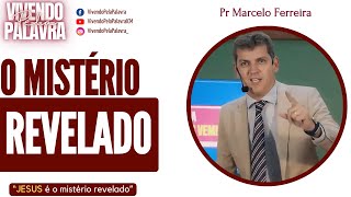 MENSAGEM O MISTÉRIO REVELADO  PR MARCELO FERREIRA [upl. by Ferreby]