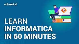 Informatica Tutorial  Learn Informatica In 60 Minutes  Informatica PowerCenter Training  Edureka [upl. by Horowitz]