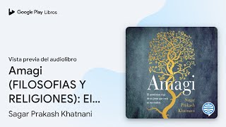 Amagi FILOSOFIAS Y RELIGIONES El asombroso… de Sagar Prakash… · Vista previa del audiolibro [upl. by Cormick378]