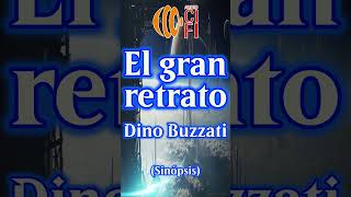 El gran retrato  Dino Buzzati Resumen [upl. by Kaleena455]