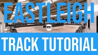 Eastleigh Track Tutorial [upl. by Nel817]