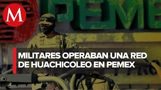 Militares “huachicoleros” detenidos a petición de la FGR [upl. by Mcnutt]