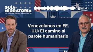 Venezolanos en EE UU El camino al parole humanitario  Guía migratoria [upl. by Denyse112]