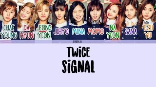 TWICE  Signal EngRomHan Color Coded Lyrics [upl. by Hujsak]