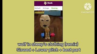 wolf in sheeps clothing remix  Slowed  lower pitch  best part [upl. by Aidyn]