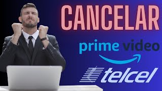 Como CANCELAR el PRIME VIDEO de TELCEL Desde cualquier dispositivo En menos de 5 MINUTOS [upl. by Eelra]