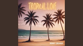 Tropical Love [upl. by Edmunda]