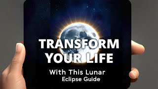 quotTransform Your Life with This Lunar Eclipse Guidequot [upl. by Harrie]