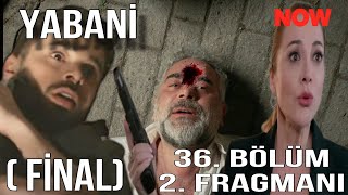 Yabani 36 Bölüm 2 Fragmanı  Serhanı Vuran Kişi Neslihan Çıktı Yaman Ali Büyük Şokta [upl. by Neveda]