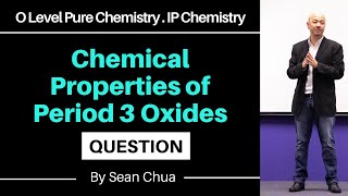 OLevel Chemistry  IP Chemistry Chemical Properties of Period 3 Oxides Question [upl. by Llehsim61]