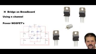 N Channel Mosfet quotH Bridge on Breadboardquot Paul Wesley Lewis [upl. by Hammock312]