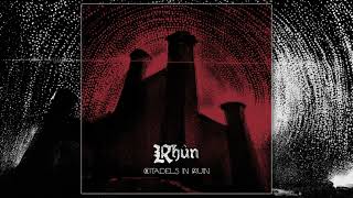 RHÛN  Citadels in Ruin Official Audio [upl. by Occer]