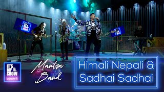 Himali Nepali amp Sadhai Sadhai Mashup  Mantra Band  Its My Show Season 4 Musical Performance [upl. by Rudolph471]