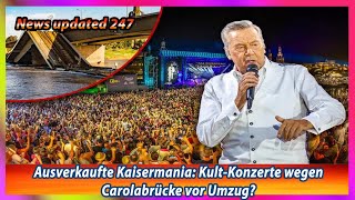 Ausverkaufte Kaisermania Kult Konzerte wegen Carolabrücke vor Umzug [upl. by Aterg]