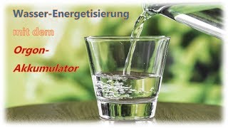 Wasser Energetisierung mit dem Orgon Akkumulator [upl. by Panayiotis139]